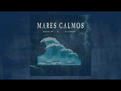 Mikael MK x Yaago MC - MARES CALMOS🌊 (Official Lyric)
