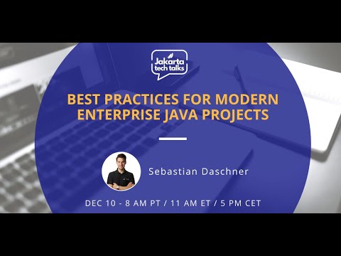 Best practices for modern Enterprise Java projects | Jakarta Tech Talk