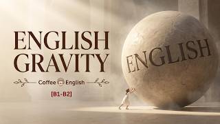 Why New Words Feel Heavy | B1-B2 English Listening Practice