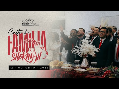 Culto da Família - Shekinah - A.D. Brás Penha 12/10/25