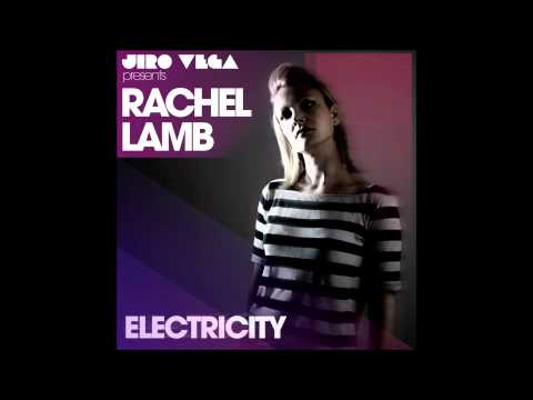 Jiro Vega Presents Rachel Lamb - Electricity