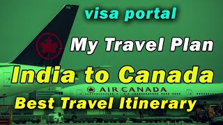 Best Travel Plan for Canada Visa || Travel Itinerary || Visa Portal