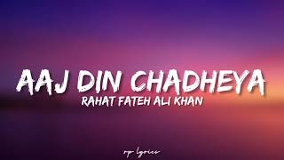 🎤Rahat Fateh Ali Khan - Aaj Din Chadheya Full L