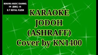 Download lagu KARAOKE JODOH(ASHRAFF) Cover by KN1400 mp3