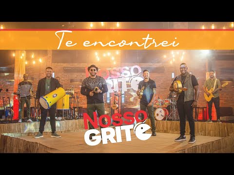 Nosso Grito -                         Te Encontrei                       (dvd #Sonhodeluz)
