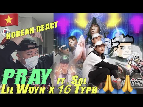 🇻🇳🇰🇷🔥Korean Hiphop Junkie react to Lil’Wuyn x 16 Typh - PRAY ft Sol (VNM/ENG SUB)