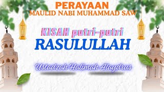 Download lagu KISAH MENYENTUH HATI PARA PUTRI-PUTRI RASULULLAH || USTADZAH HALIMAH ALAYDRUS mp3