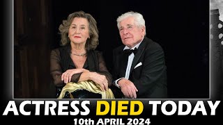 Actors, Actress Who Died Today 10th April 2024 - Passed Away Today