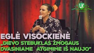 EGLĖ VISOCKIENĖ „Dievo stebuklas žmogaus dvasiniame  atgimime iš naujo“