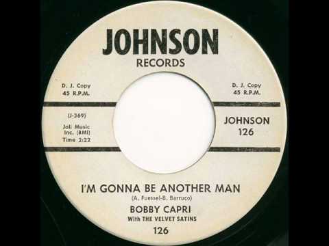 Bobby Capri - I'm Gonna Be Another Man