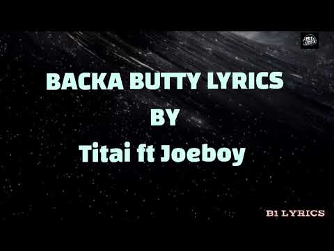 Titai - Backa Butty Lyrics (feat. Joeboy) [Official Lyrics video] 