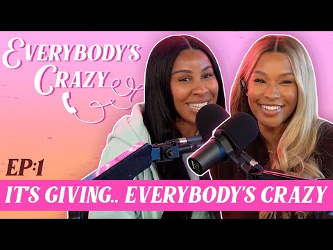 It's Giving… Everybody’s Crazy || Everybody's Crazy Podcast
