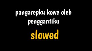 Download lagu 'Pangarepku kowe oleh penggantiku' || slowed mp3 Download lagu 'Pangarepku kowe oleh penggantiku' || slowed mp3