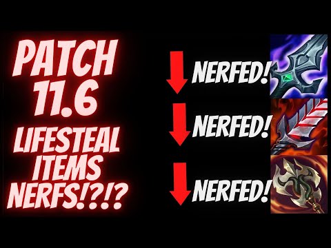 PATCH 11.6 LIFESTEAL ITEM NERFS???? | League of Legends