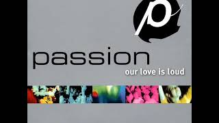 Passion - Our Love is Loud - 08 Wonderful King