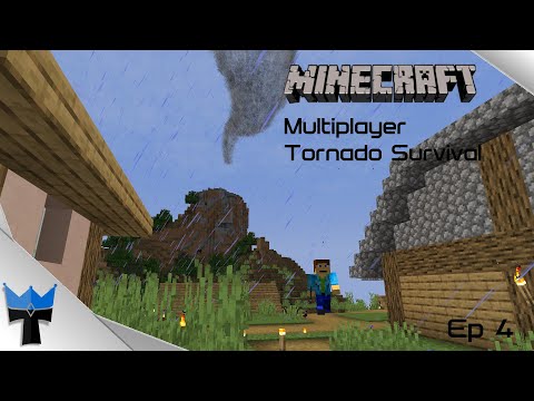 Minecraft Tornado Survival Multiplayer Episode 4
