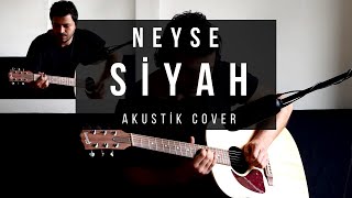 Neyse - Siyah (Akustik Cover)
