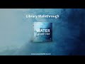 Video 1: Library Walkthrough