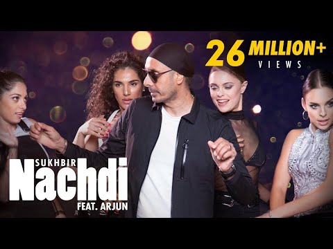 Nachdi | Sukhbir | Feat. Arjun