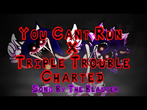 (Chart) You Can't Run X Triple Trouble Mashup By : The Blaster