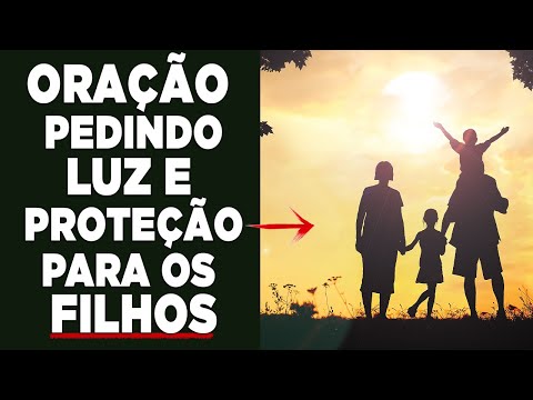 ORAÇÃO FORTE pedindo LUZ E PROTEÇÃO PARA OS FILHOS (Oração & Reflexão)