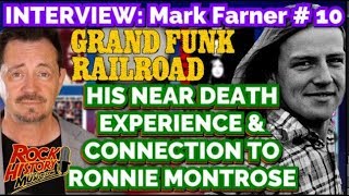 Grand Funk - Mark Farner's Near Death Experience & Ronnie Montrose