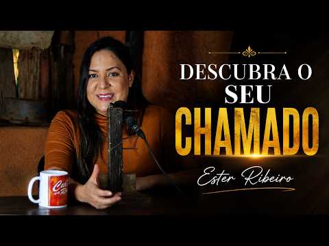 Descubra o seu chamado - Ester Ribeiro