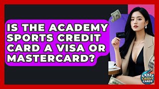 Is The Academy Sports Credit Card A Visa Or Mastercard - Crazy About Credit Cards