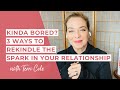 Kinda Bored? 3 Ways to Rekindle the Spark in Your Relationship - Terri Cole