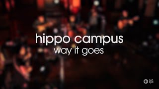Hippo Campus - Way it Goes (LIVE Music Video at the Landmark Center)