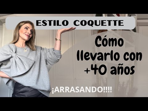 La MODA que está ARRASANDO, estilo COQUETTE y como llevarlo con +40 años  ( tu asesora de imagen)
