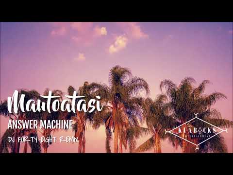 Mautoatasi - ANSWER MACHINE (DJ Forty-Eight Remix)