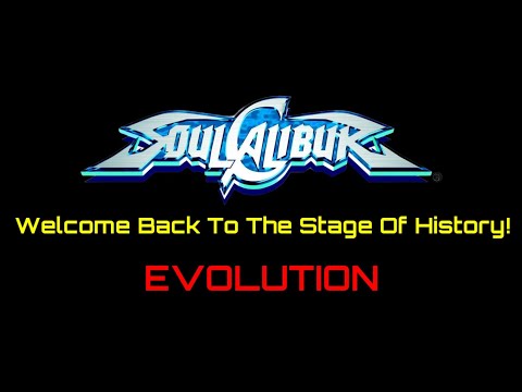 WELCOME BACK TO THE STAGE OF HISTORY! Anouncer/Narrator Evolution, Soul Edge–Soul Calibur VI