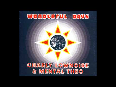Charly Lownoise & Mental Theo - Wonderful Days