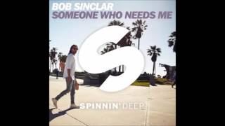 Bob Sinclar - Someone Who Needs Me (Extended Mix)