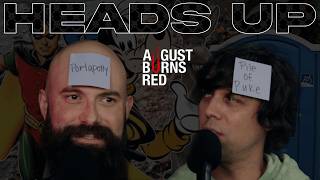 HEADS UP w/ AUGUST BURNS RED