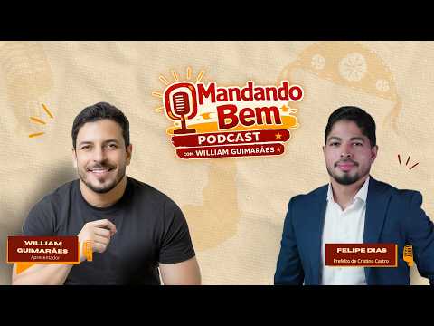Mandando Bem com o prefeito Felipe Dias | Obras, investimentos e futuro de Cristino Castro