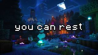 it's okay, you can rest now... (minecraft music & ambience)