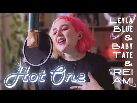 hot one - leyla blue, baby tate, & rei ami (cover;)
