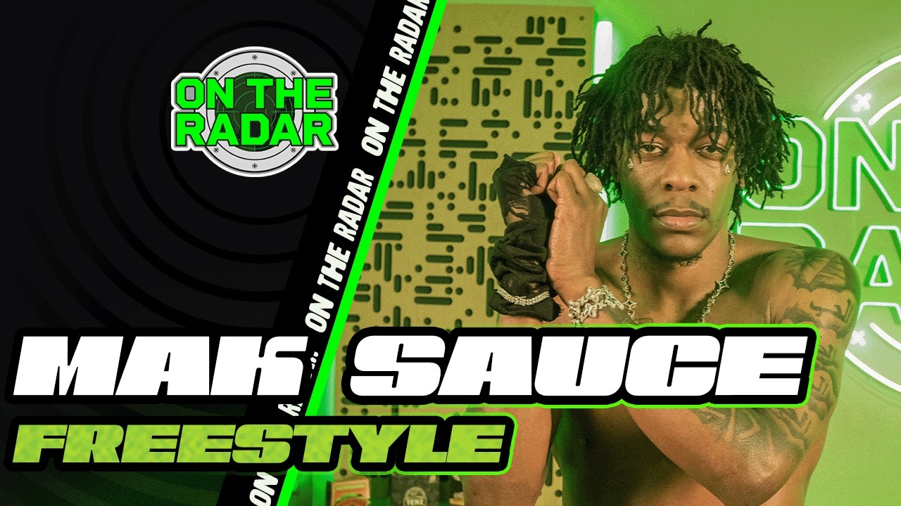 The Mak Sauce "On The Radar" Freestyle