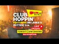 SUN FM CLUB HOPPING LIVE | EPISODE 002 - Kash Love & Ellie