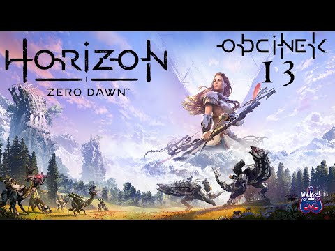 Walczi gra w: Horizon Zero Dawn odc.13 W obcych Krajach/ Kłapacz