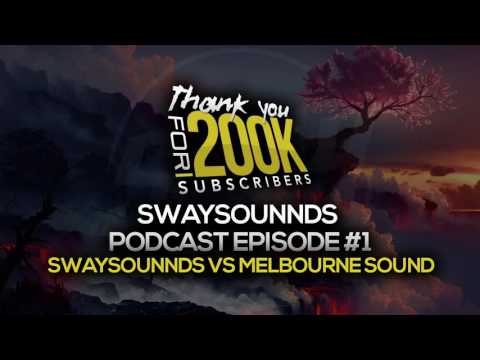 SwaySounnds Podcast Episode #1 - SwaySounnds Vs Melbourne Sound [200K SUBSCRIBER SPECIAL]
