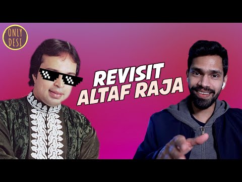 Altaf Raja : The Revisit