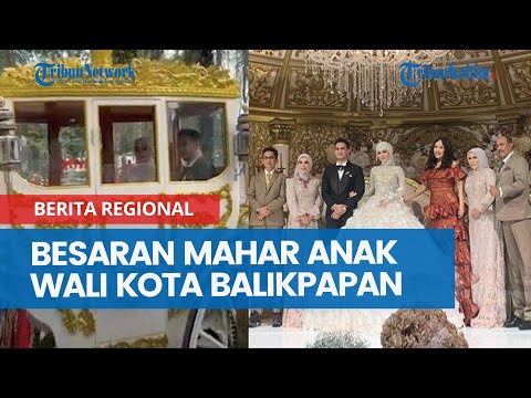 Besaran Mahar Anak Wali Kota Balikpapan, Tak Pakai Rupiah, Rahmad Mas'ud Bergetar Saat Ijab Kabul