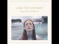 Cage The Elephant - Too Late To Say Goodbye ...