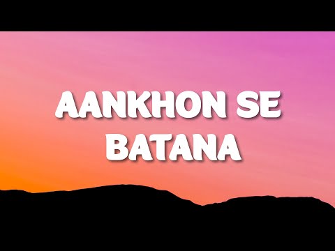 Dikshant - Aankhon Se Batana (Lyrics)