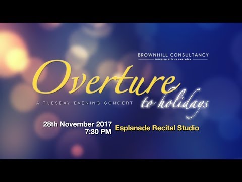 Upcoming concert "Overture to Holidays", 28 November 2017, Esplanade Recital Studio