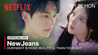 Download lagu [MV] New Jeans - 'Our Night Is More Beautiful Than Your Day' | OST Chàng Quỷ Của Tôi | Netflix mp3