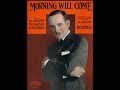 Al Jolson: 1923 "Morning Will Come" in HD